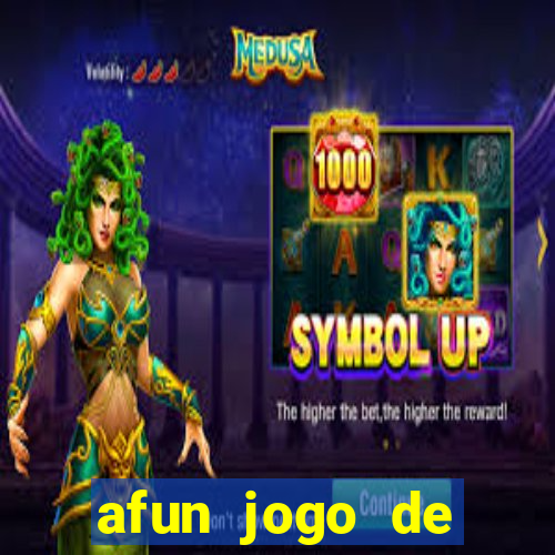 afun jogo de ganhar dinheiro